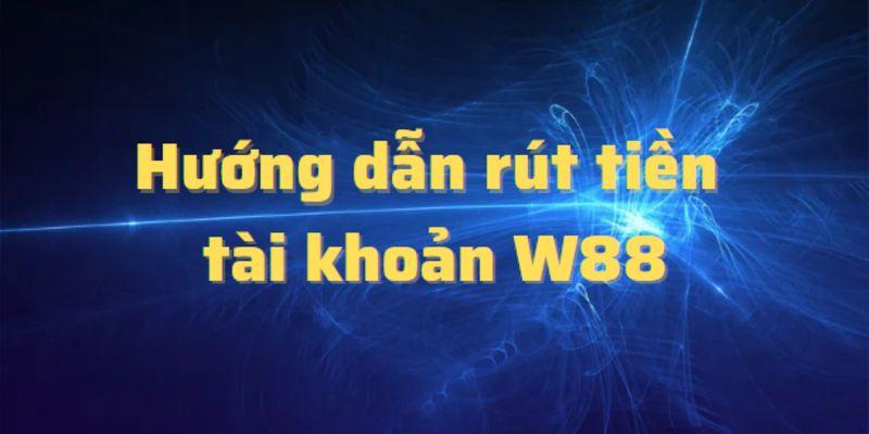 Rút tiền WW88 sẽ hướng dẫn chi tiết để bạn rút tiền nhanh chóng