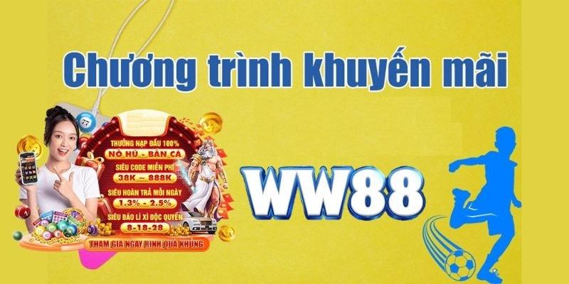 Khuyến mãi WW88 –Với Các Phần Quà Giá Trị Đến Từ Nhà Cái