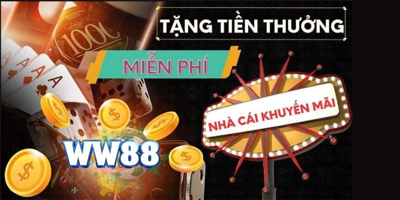 Khuyến mãi WW88 tặng tiền thưởng liên tục