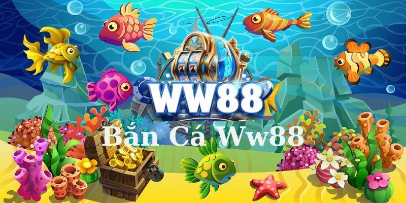 Bắn Cá WW88: Đồ Họa Đẹp Mắt, Cơ Hội Thưởng Lớn, Hấp Dẫn