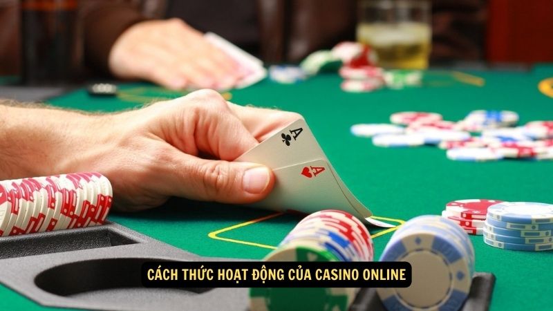 Cách thức hoạt động của casino online