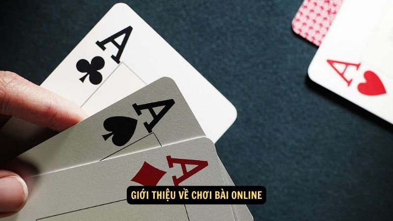 Giới thiệu về chơi bài online