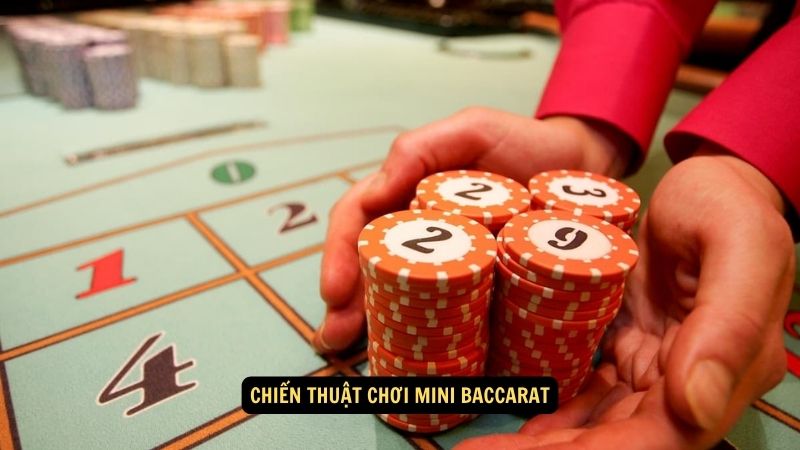 Chiến thuật chơi Mini Baccarat